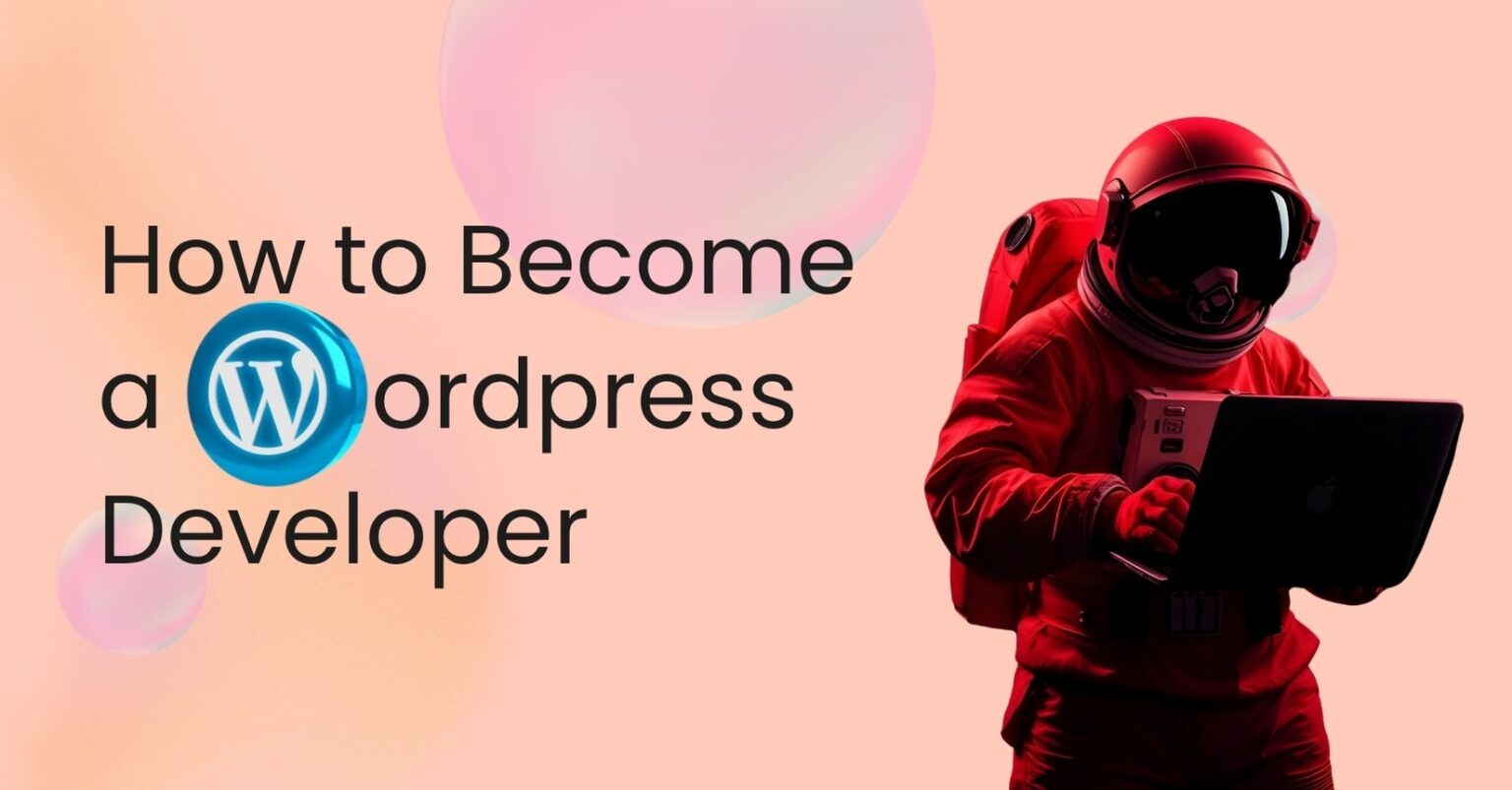 How to Become a WordPress Developer in 2025
