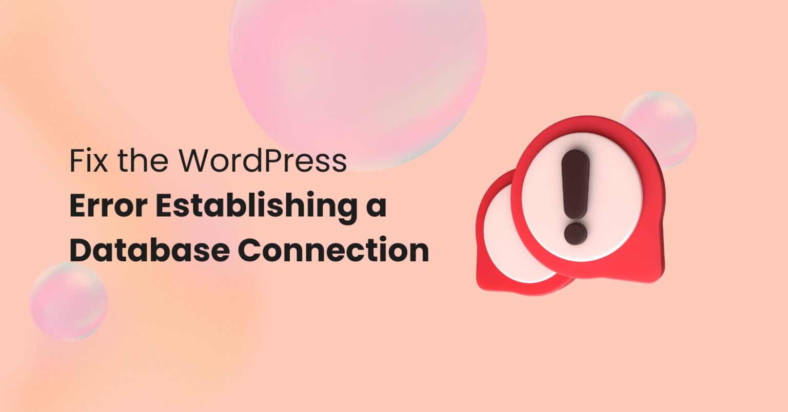how-to-fix-the-wordpress-error-establishing-a-database-connection-2025